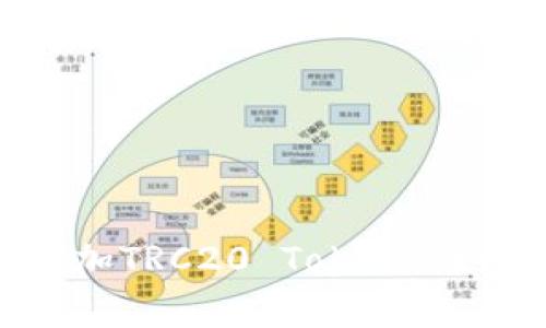 如何在MetaMask中添加TRC20 Token：详细指南与常见问题解答