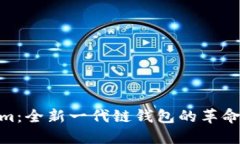 Tokenim：全新一代链钱包的